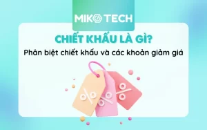 Chiết Khấu Là Gì? 5 Lợi Ích Của Chiết Khấu Trong Kinh Doanh 3 chiet khau la gi